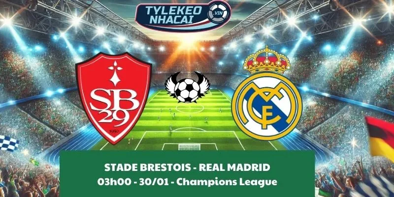 Nhận định nhà cái Stade Brestois - Real Madrid 03:00 - 30/01/2025